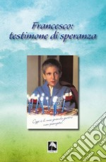 Francesco: testimone di speranza libro