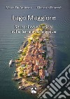 Lago Maggiore. Sguardi ed emozioni sulle terre e sulle acque. Ediz. italiana e tedesca libro