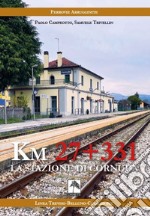 Km 27 + 331. La stazione di Cornuda