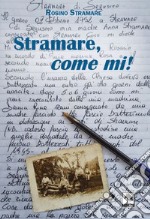 Stramare, come mi!