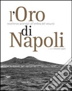 L'oro di Napoli. Eccellenze aziendali all'ombra del Vesuvio libro