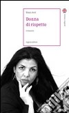 Donna di rispetto. Ediz. italiana e inglese libro