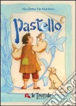 Pastello. Ediz. illustrata libro