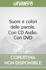 Suoni e colori delle parole. Con CD Audio. Con DVD libro
