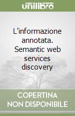 L'informazione annotata. Semantic web services discovery