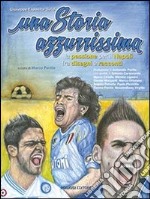 Una storia azzurrissima. La passione per il Napoli fra disegni e racconti libro