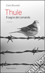 Thule. Il segno del comando libro