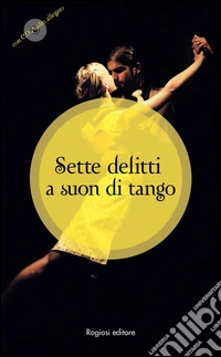 Sette delitti a suon di tango. Con CD Audio libro