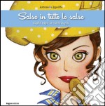 Salse in tutte le salse. Sughi, ragù, di tutto di più libro