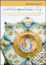 «Per un uso della sua professione di lavorar faenze». Fornaci e manifatture a Nardò tra la seconda metà del XVI e gli inizi del XIX secolo libro