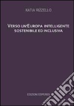 Verso un'Europa intelligente sostenibile ed inclusiva