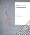 Natalino Tondo. Spazio n-dimensionale. Ediz. illustrata libro di Madaro L. (cur.)