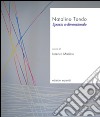 Natalino Tondo. Spazio n-dimensionale. Ediz. illustrata libro