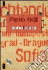 Zona franca libro di Gull Paolo