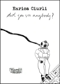 Did you see anybody? Ediz. illustrata libro