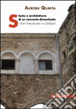 Storia e architettura di un convento dimenticato. I frati francescani a Gallipoli