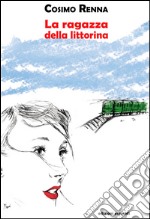 La ragazza della littorina libro