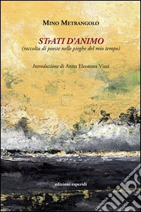 Strati d'animo. Raccolta di poesie nelle pieghe del mio tempo libro