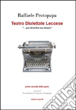 Teatro dialettale leccese «per divertire me stesso» libro