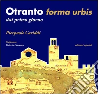 Otranto Forma Urbis. Dal primo giorno libro
