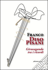 Girovagando trai ricordi libro