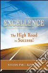 Excellence. The high road to success! libro