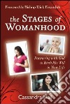 The stages of womanhood. Partnering with God to birth his will in your life libro