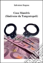 Casa Mandris (Sindrome da tangentopoli)