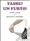 Tasse? Un furto! libro