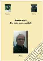 Beatrice e Nikita: due storie quasi parallele libro