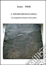 L'affare dei Baccanali. Uno spregiudicato strumento di lotta politica