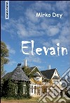 Elevain libro di Dey Mirko