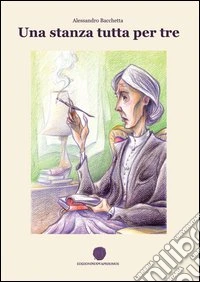 Una stanza tutta per tre libro