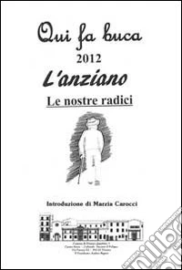 Qui fa buca. L'anziano