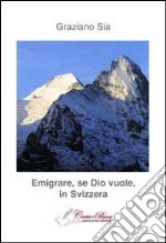 Emigrare, se dio vuole, in Svizzera