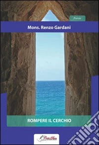 Rompere il cerchio libro