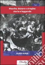 Masche bàsure e streghe: storia e leggenda libro