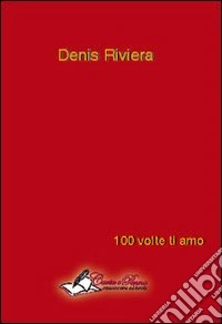 100 volte ti amo