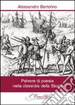 Polvere di poesia nella clessidra della storia libro