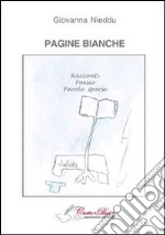 Pagine bianche. Racconti, poesie, parole sparse libro