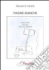 Pagine bianche. Racconti, poesie, parole sparse libro di Nieddu Giovanna