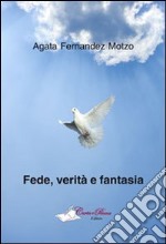 Fede, verità e fantasia libro