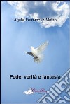 Fede, verità e fantasia libro di Fernandez Motzo Agata