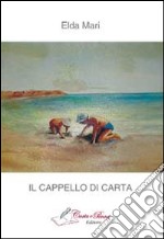 Il cappello di carta. Raccolta di racconti