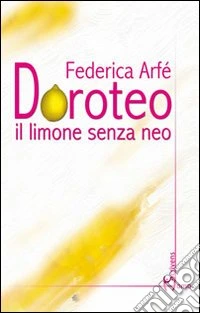 Doroteo. Il limone senza neo libro