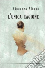 L'unica ragione libro