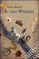 Il caso Wheeles libro