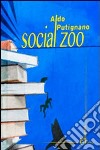 Social zoo libro di Putignano Aldo