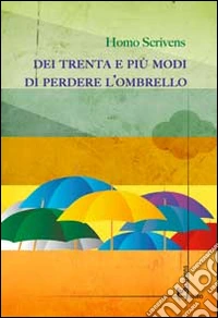 Del trenta e più modi di perdere l'ombrello