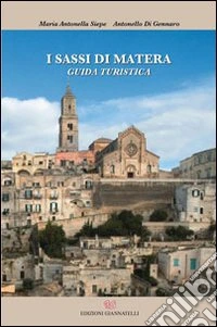 I sassi di Matera. Guida turistica libro